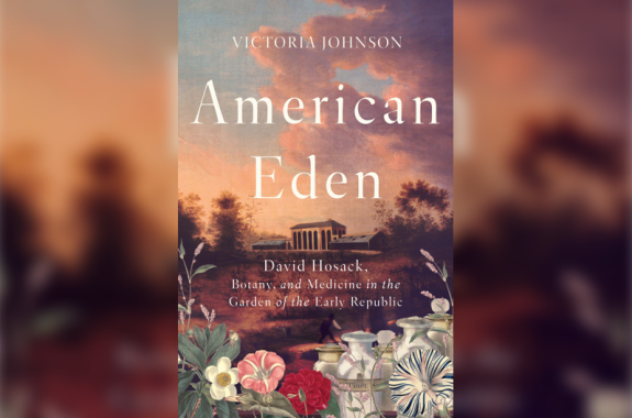 book cover with old oil painting at sunset with formal white structure at center with words 'American Eden: David Hosack, Botany, and Medicine in the Garden of the Early Republic'