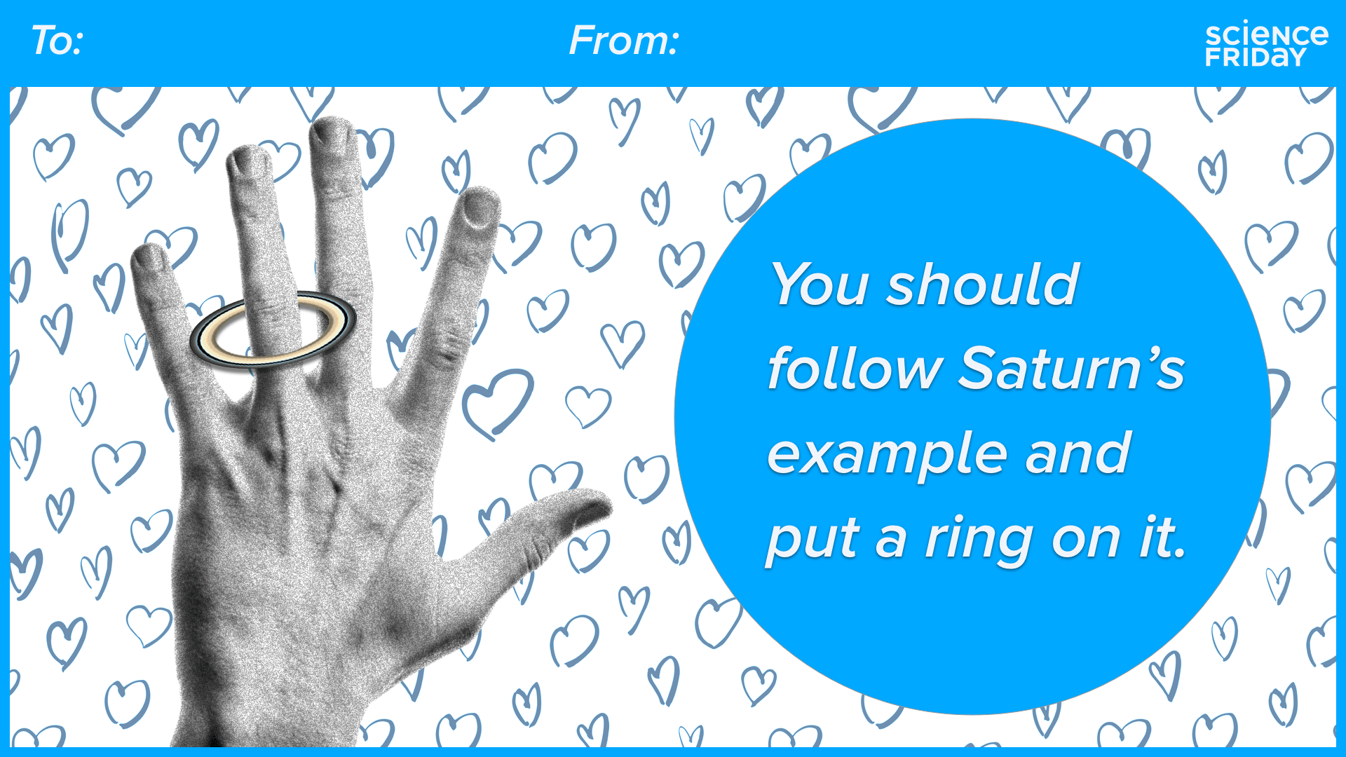 a hand with saturn's ring on the ring finger with text 'you should follow saturn's example and put a ring on it.' with heart background