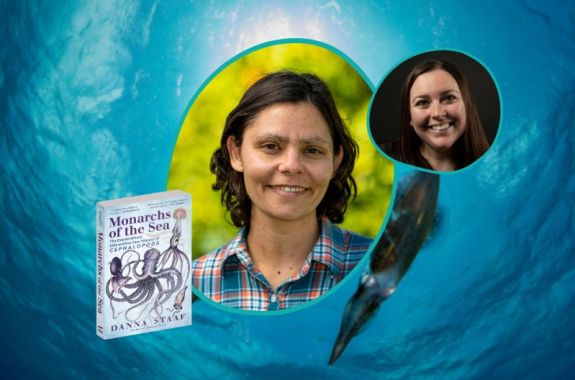 Event promotional image. In the middle of the frame is a picture of MONARCHS OF THE SEA book cover and a headshot of author Danna Staaf with a smaller photo of squid biologist Sarah McAnulty to the right. The background is an underwater scene featuring a floating squid.