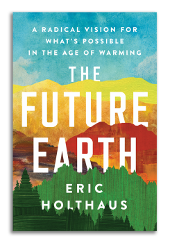 Book cover for The Future Earth by Eric Holthaus