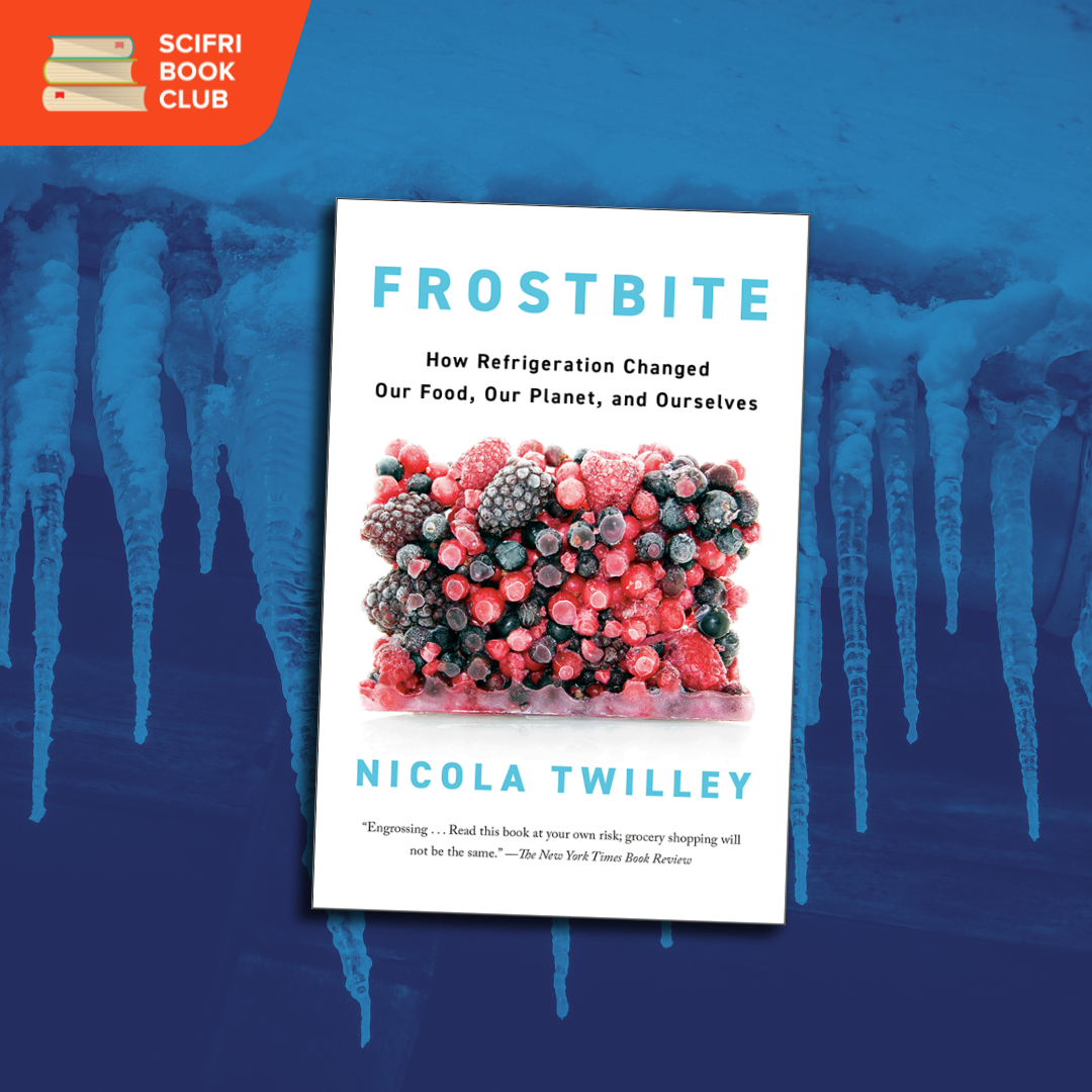 The book cover of FROSTBITE by Nicola Twilley in the middle, with a blue frozen icicles the background. The logo for the SciFri Book Club in the top left corner.