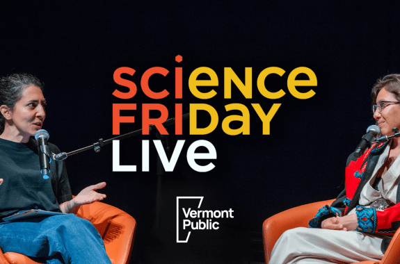 Science Friday Live x Vermont Public